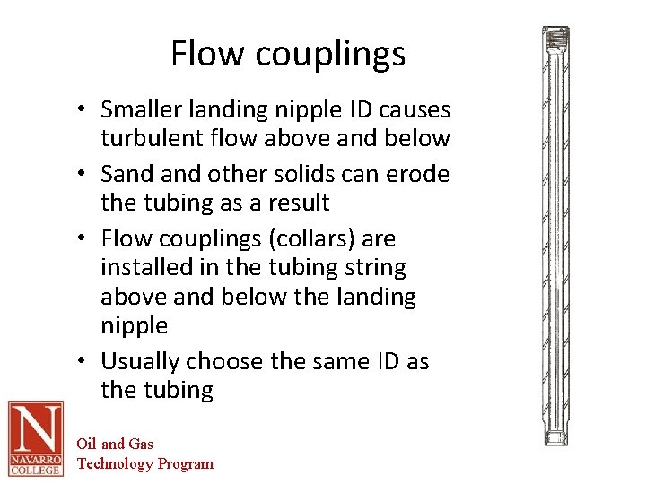 Flow couplings • Smaller landing nipple ID causes turbulent flow above and below •