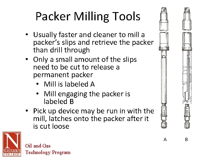 Packer Milling Tools • Usually faster and cleaner to mill a packer’s slips and