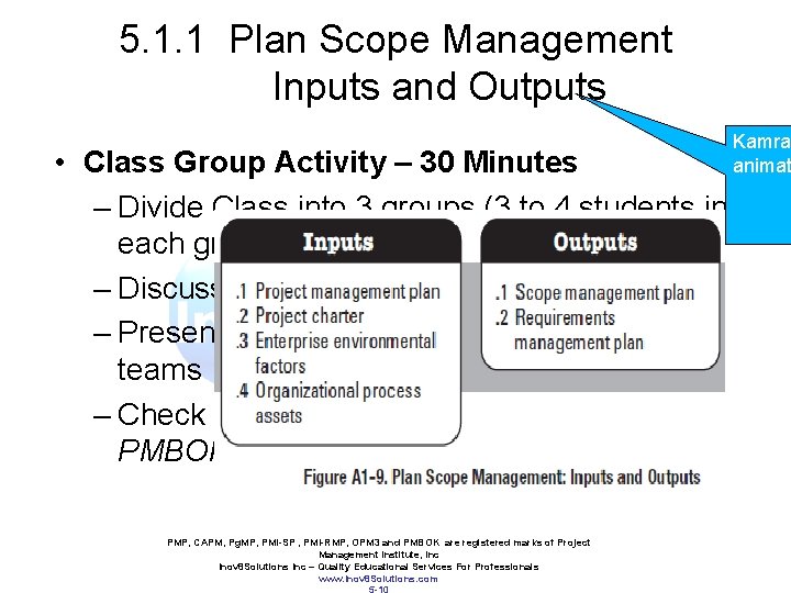 5. 1. 1 Plan Scope Management Inputs and Outputs • Class Group Activity –