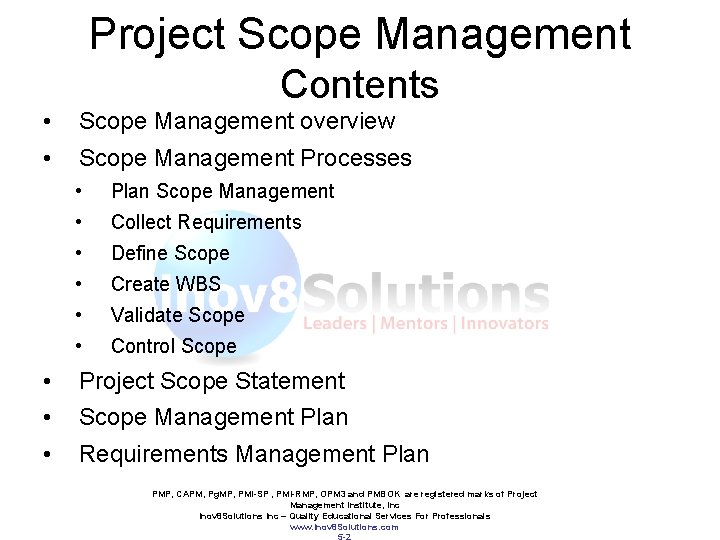 Project Scope Management Contents • Scope Management overview • Scope Management Processes • Plan