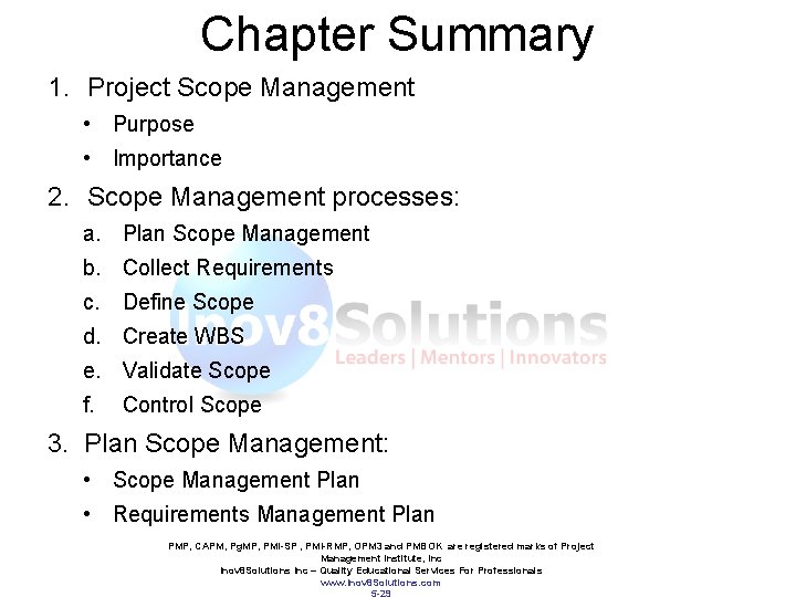 Chapter Summary 1. Project Scope Management • Purpose • Importance 2. Scope Management processes: