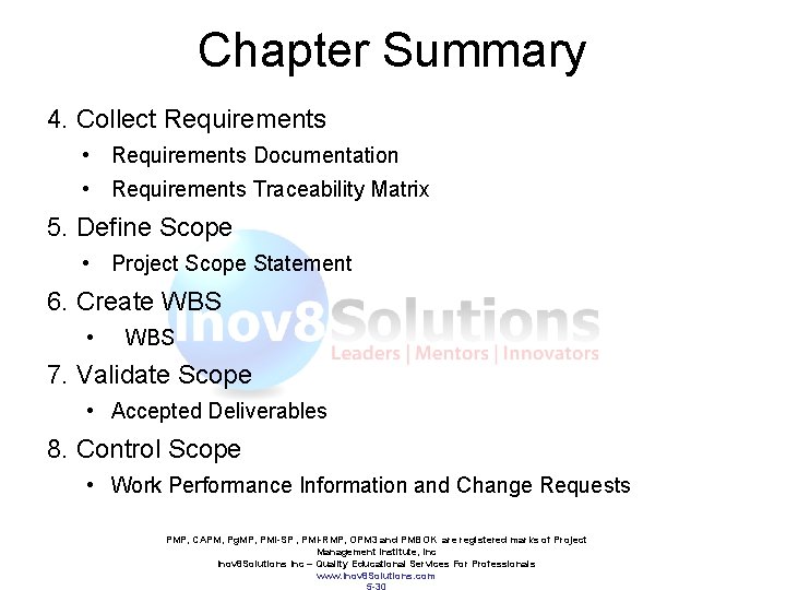 Chapter Summary 4. Collect Requirements • Requirements Documentation • Requirements Traceability Matrix 5. Define