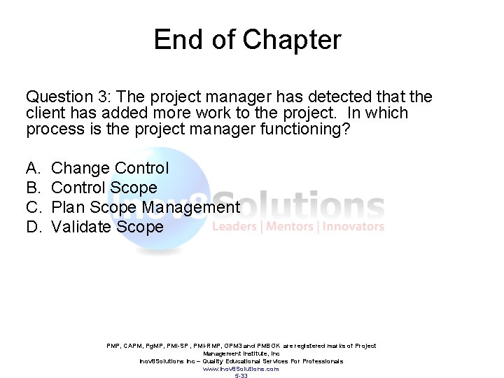 End of Chapter Question 3: The project manager has detected that the client has