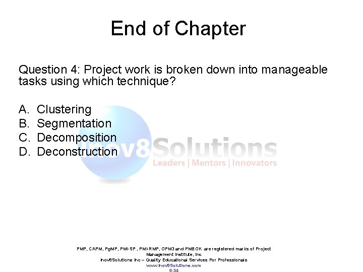 End of Chapter Question 4: Project work is broken down into manageable tasks using