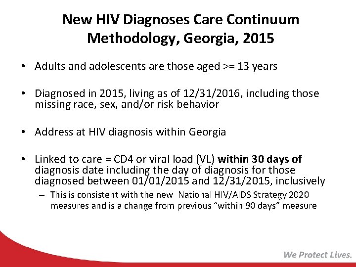 New HIV Diagnoses Care Continuum Methodology, Georgia, 2015 • Adults and adolescents are those