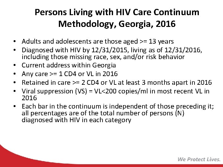 Persons Living with HIV Care Continuum Methodology, Georgia, 2016 • Adults and adolescents are