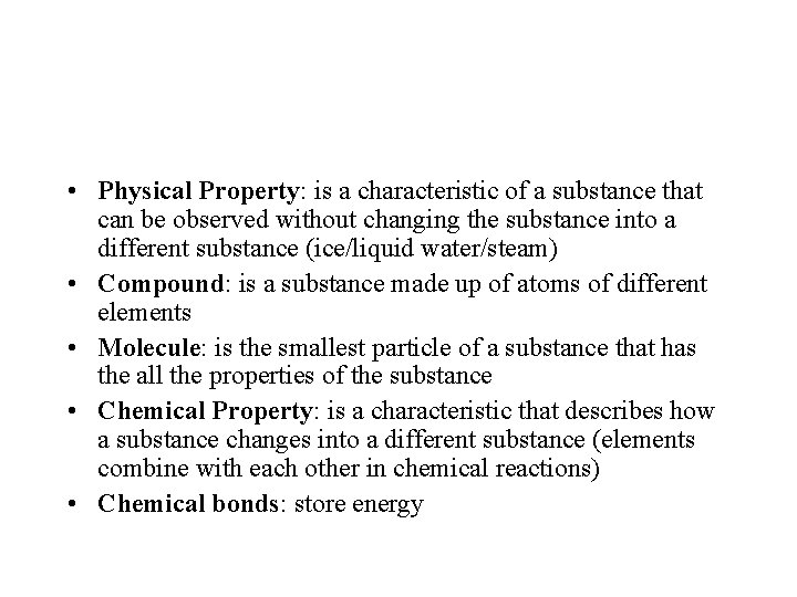  • Physical Property: is a characteristic of a substance that can be observed