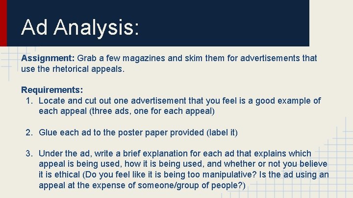 Ad Analysis: Assignment: Grab a few magazines and skim them for advertisements that use