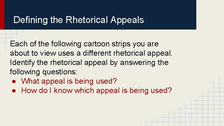 Defining the Rhetorical Appeals Each of the following cartoon strips you are about to