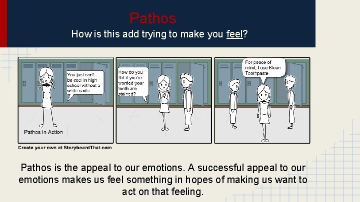 Pathos How is this add trying to make you feel? Pathos is the appeal