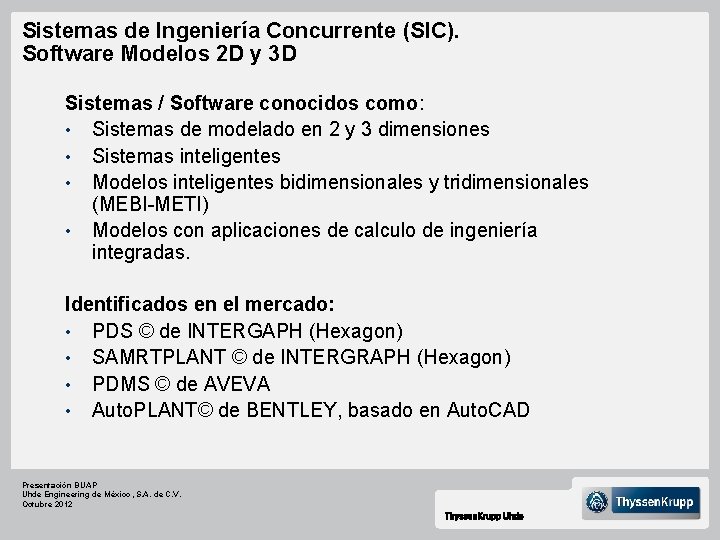 Sistemas de Ingeniería Concurrente (SIC). Software Modelos 2 D y 3 D Sistemas /