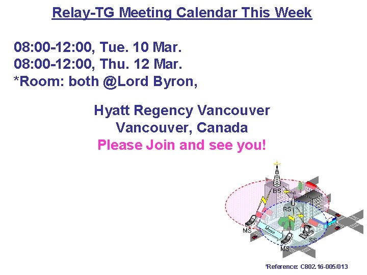 Relay-TG Meeting Calendar This Week 08: 00 -12: 00, Tue. 10 Mar. 08: 00