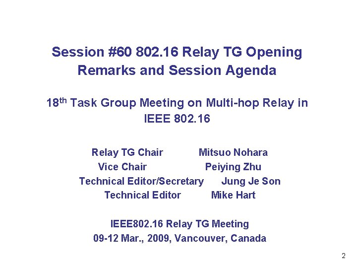 Session #60 802. 16 Relay TG Opening Remarks and Session Agenda 18 th Task