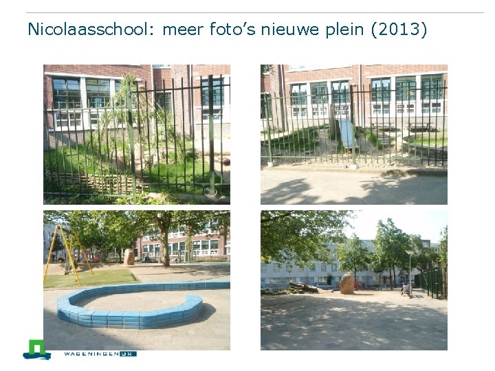 Nicolaasschool: meer foto’s nieuwe plein (2013) 