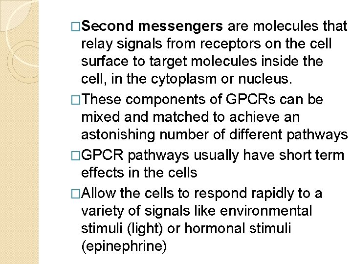 �Second messengers are molecules that relay signals from receptors on the cell surface to