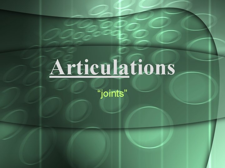 Articulations “joints” 