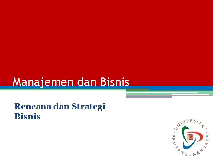 Manajemen dan Bisnis Rencana dan Strategi Bisnis 