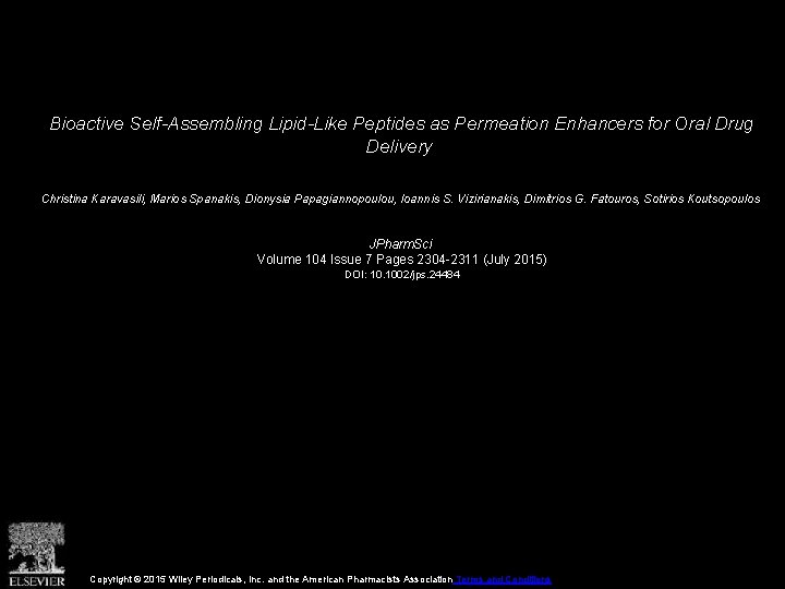 Bioactive Self-Assembling Lipid-Like Peptides as Permeation Enhancers for Oral Drug Delivery Christina Karavasili, Marios