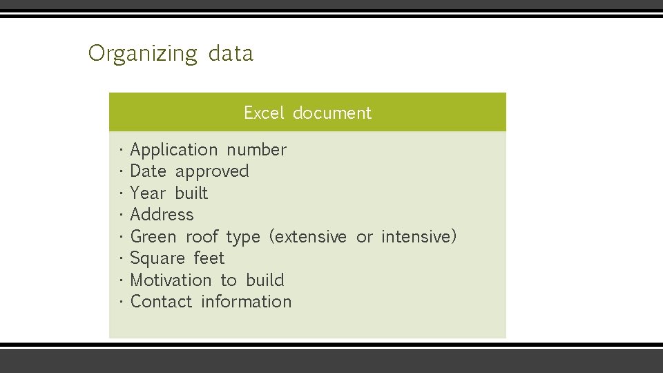 Organizing data Excel document • Application number • Date approved • Year built •