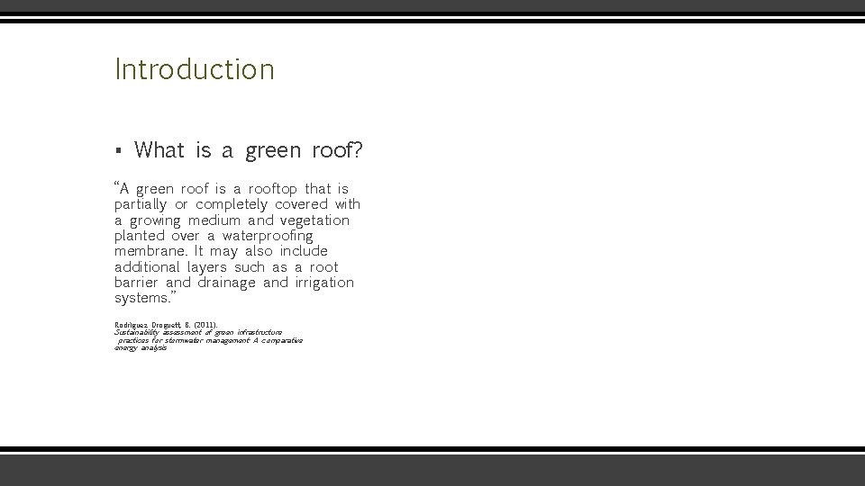 Introduction ▪ What is a green roof? “A green roof is a rooftop that