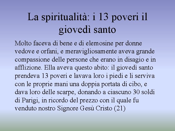 La spiritualità: i 13 poveri il giovedì santo Molto faceva di bene e di