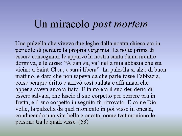 Un miracolo post mortem Una pulzella che viveva due leghe dalla nostra chiesa era