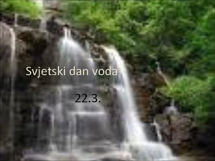 Svjetski dan voda 22. 3. 