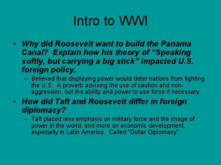 Intro to WWI • Why did Roosevelt want to build the Panama Canal? Explain