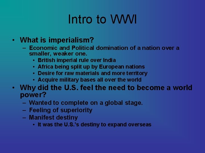 Intro to WWI • What is imperialism? – Economic and Political domination of a