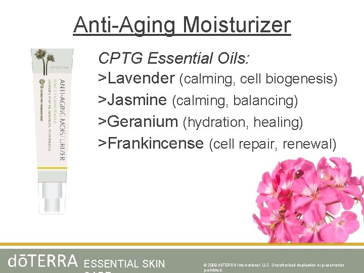 Anti-Aging Moisturizer CPTG Essential Oils: >Lavender (calming, cell biogenesis) >Jasmine (calming, balancing) >Geranium (hydration,