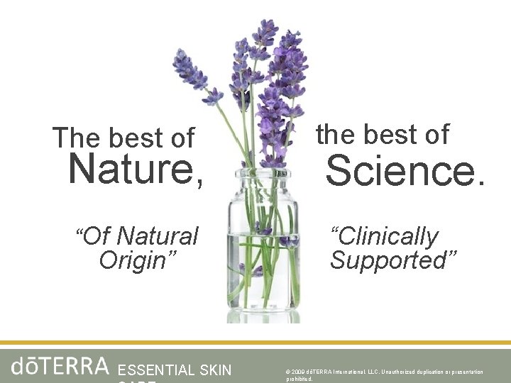 The best of the best of “Of Natural “Clinically Supported” Nature, Origin” ESSENTIAL SKIN