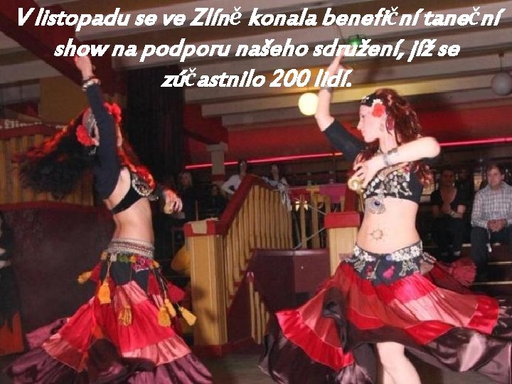 V listopadu se ve Zlíně konala benefiční taneční show na podporu našeho sdružení, jíž