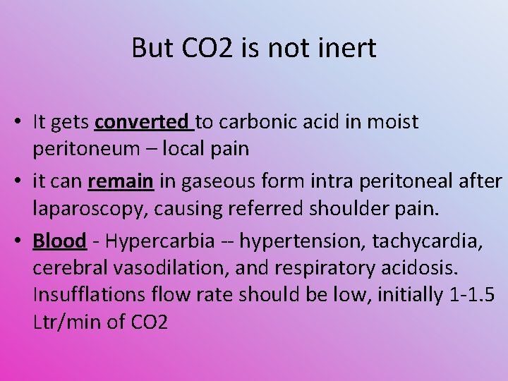 But CO 2 is not inert • It gets converted to carbonic acid in