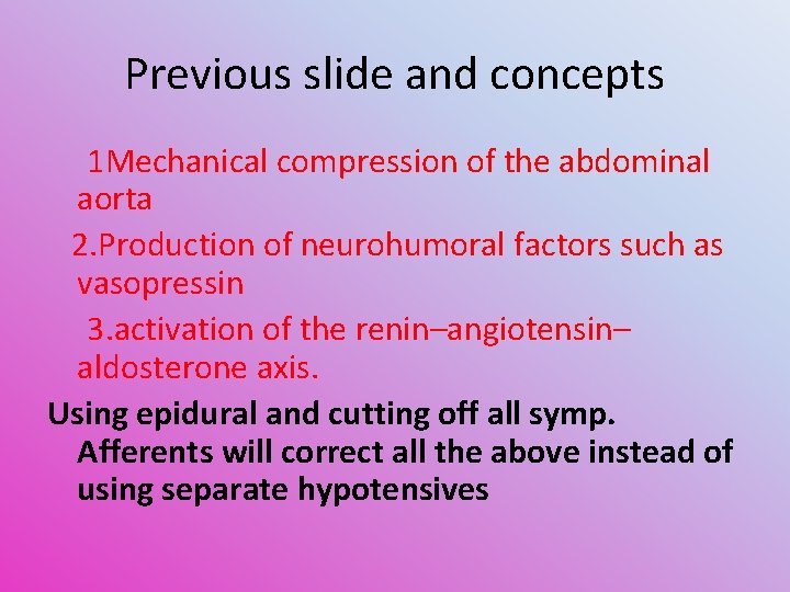 Previous slide and concepts 1 Mechanical compression of the abdominal aorta 2. Production of