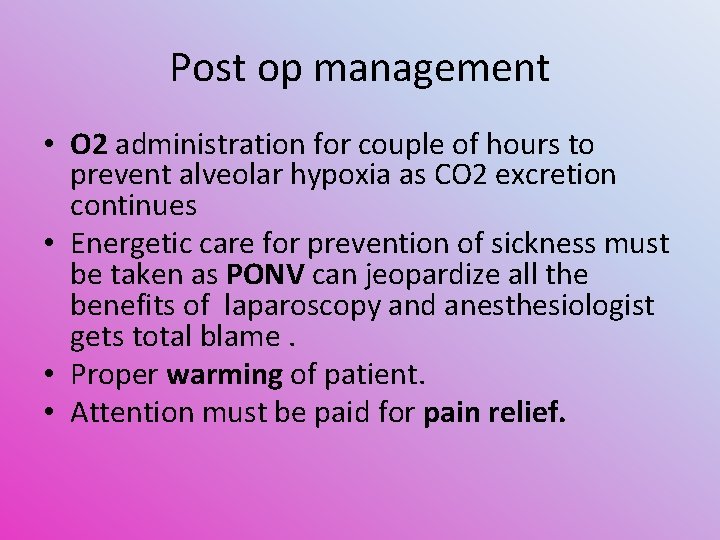 Post op management • O 2 administration for couple of hours to prevent alveolar