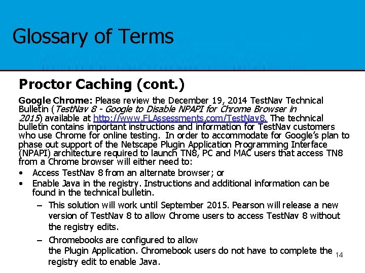 Glossary of Terms Proctor Caching (cont. ) Google Chrome: Please review the December 19,