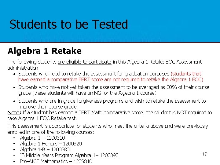 Students to be Tested Algebra 1 Retake The following students are eligible to participate