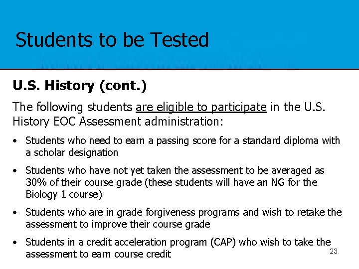 Students to be Tested U. S. History (cont. ) The following students are eligible