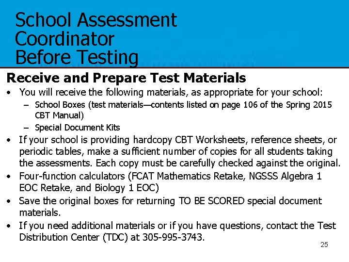 School Assessment Coordinator Before Testing Receive and Prepare Test Materials • You will receive
