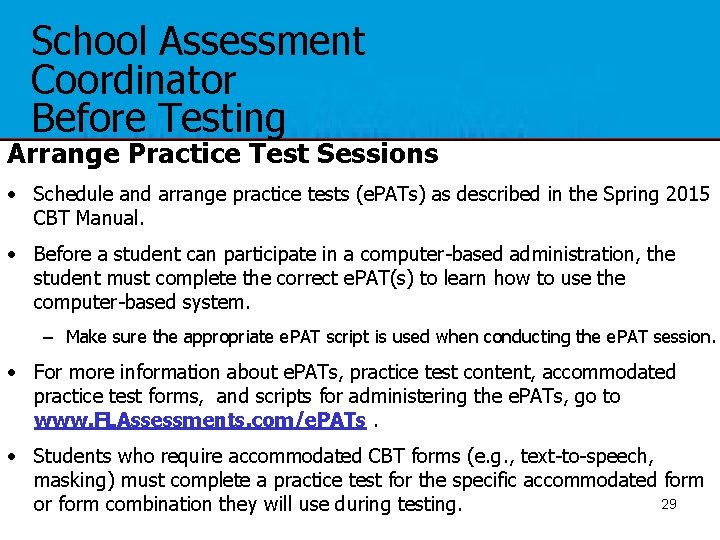School Assessment Coordinator Before Testing Arrange Practice Test Sessions • Schedule and arrange practice
