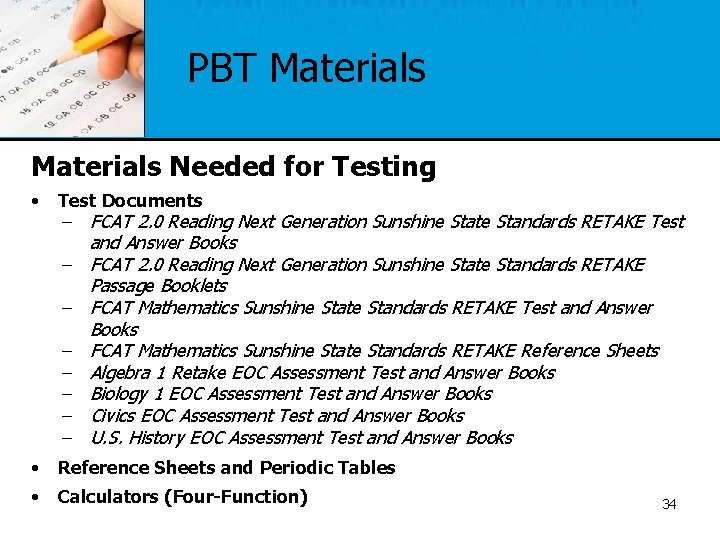 PBT Materials Needed for Testing • Test Documents FCAT 2. 0 Reading Next Generation