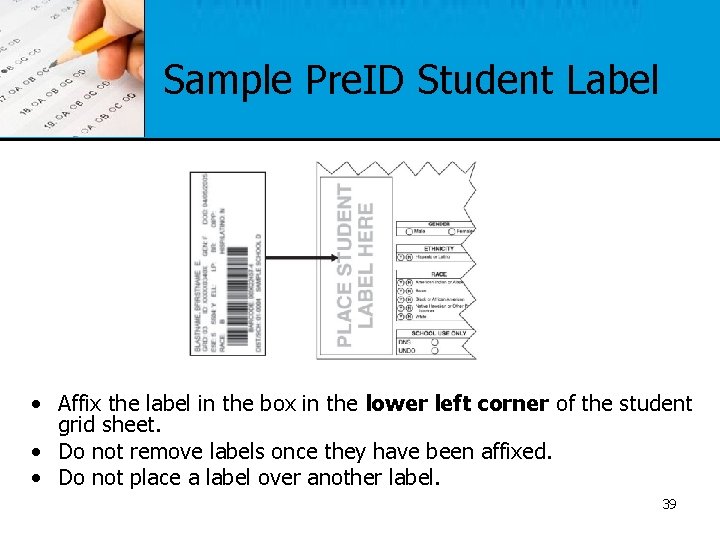 Sample Pre. ID Student Label • Affix the label in the box in the