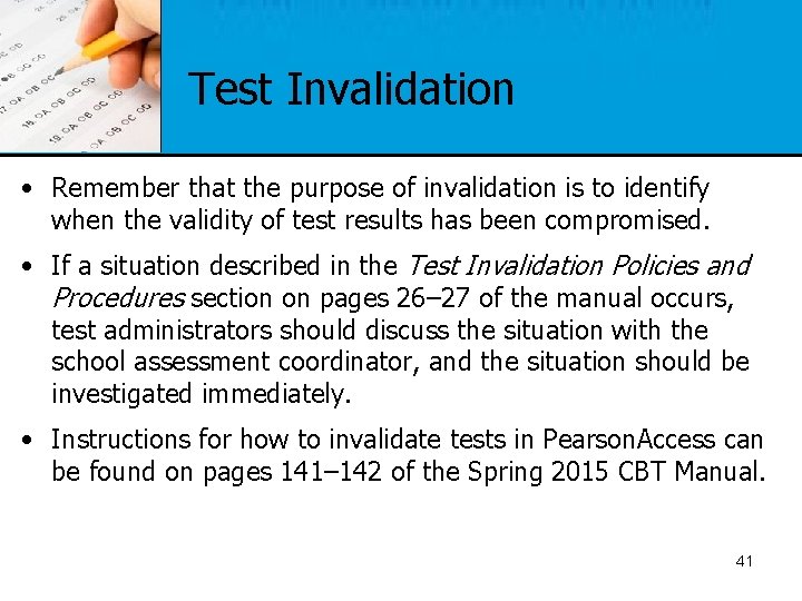 Test Invalidation • Remember that the purpose of invalidation is to identify when the