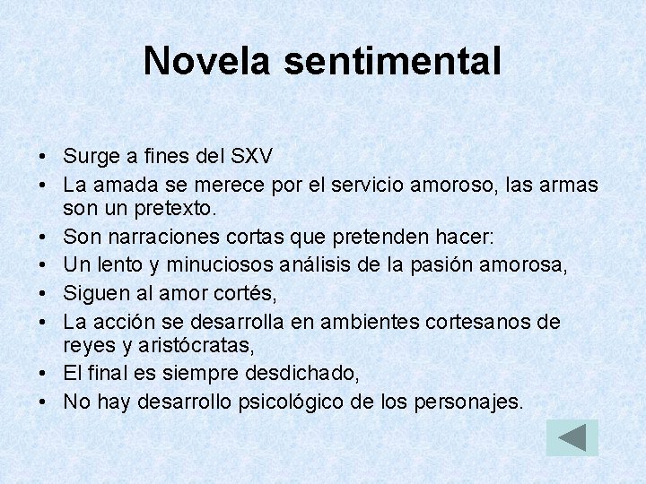 Novela sentimental • Surge a fines del SXV • La amada se merece por