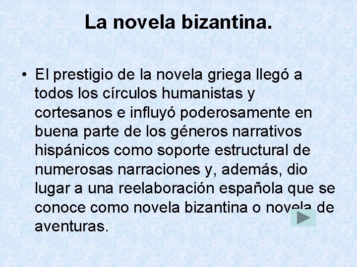 La novela bizantina. • El prestigio de la novela griega llegó a todos los