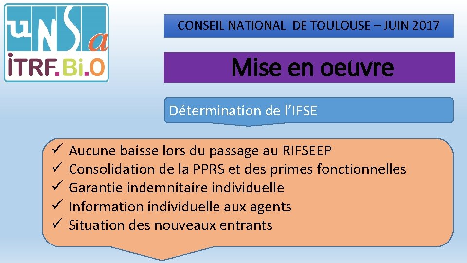 CONSEIL NATIONAL DE TOULOUSE – JUIN 2017 Mise en oeuvre Détermination de l’IFSE ü