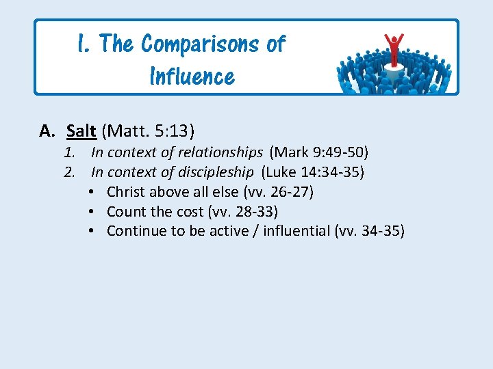 I. The Comparisons of Influence A. Salt (Matt. 5: 13) 1. In context of