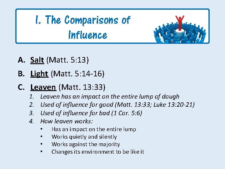 I. The Comparisons of Influence A. Salt (Matt. 5: 13) B. Light (Matt. 5: