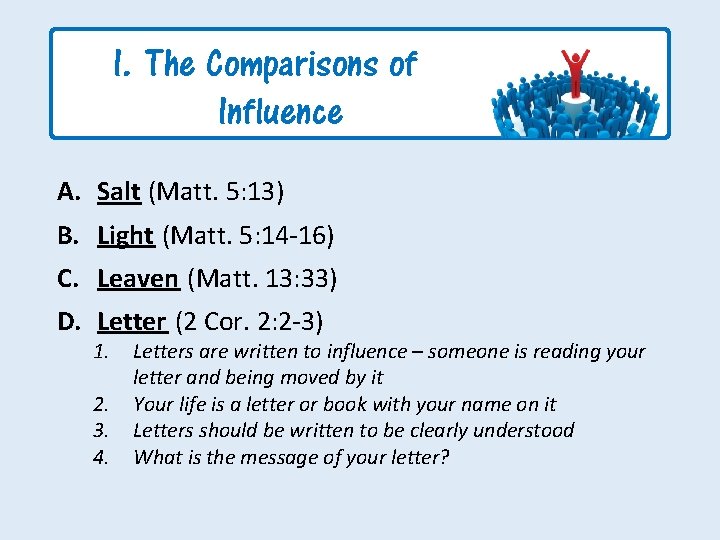 I. The Comparisons of Influence A. Salt (Matt. 5: 13) B. Light (Matt. 5: