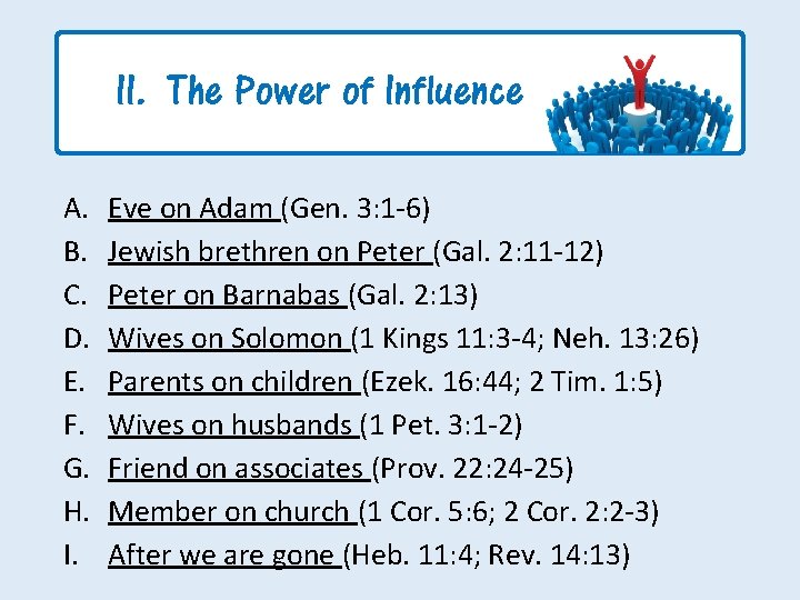 II. The Power of Influence A. B. C. D. E. F. G. H. I.